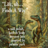 Life, uh... Finds A Way: A Jurassic Park Inspired Summer Mystery Box! - surprise themed nail polish, bath & body - Fanchromatic Nails